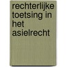 Rechterlijke toetsing in het asielrecht by Karen Geertsema