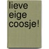 Lieve eige Coosje!