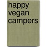 Happy vegan campers door Van die vegans