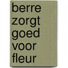 Berre zorgt goed voor Fleur by Annemie Berebrouckx