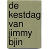 De Kestdag van Jimmy Bjin by Flip Kowlier
