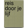 Reis door je lijf by Dominic Walliman