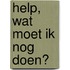 Help, wat moet ik nog doen?