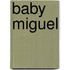 Baby Miguel