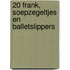 20 frank, soepzegeltjes en balletslippers