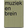 Muziek en brein door Ben van Cranenburgh