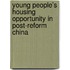 Young People’s Housing Opportunity in Post-reform China