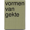 Vormen van gekte by Judith Herzberg