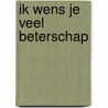 Ik wens je veel beterschap by Unknown