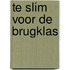 Te slim voor de brugklas
