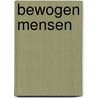 Bewogen mensen by Gerrit Drs. Hagens