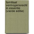 Familiaal vermogensrecht in essentie (vierde editie)