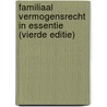 Familiaal vermogensrecht in essentie (vierde editie) door Renate Barbaix