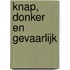 Knap, donker en gevaarlijk