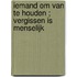 Iemand om van te houden ; Vergissen is menselijk