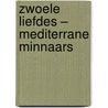 Zwoele Liefdes – Mediterrane minnaars door Lucy Monroe
