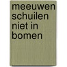 Meeuwen schuilen niet in bomen door Niek Hendriks