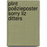 Plint Poëzieposter Sorry Liz Ditters door Liz Ditters