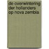 De overwintering der Hollanders op Nova Zembla