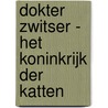 Dokter Zwitser - Het koninkrijk der katten by Marc Wasterlain