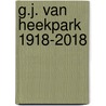G.J. Van Heekpark 1918-2018 by Doreen Flierman