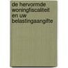 De hervormde woningfiscaliteit en uw belastingaangifte by Vanneste