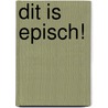 Dit is episch! door Job Van Grafhorst
