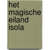 Het magische eiland Isola by Matilda Woods
