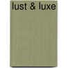 Lust & luxe door Miranda Lee