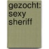 Gezocht: sexy sheriff