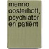 Menno Oosterhoff, psychiater en patiënt