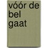 Vóór de bel gaat