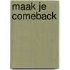 Maak je comeback by Hans van Breukelen