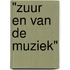 "Zuur en van de muziek"