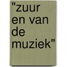 "Zuur en van de muziek" by Roelof Loos