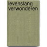 Levenslang verwonderen by Jaap Dijkstra