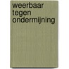 Weerbaar tegen ondermijning door M. van Kapel