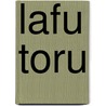 Lafu Toru door Onbekend