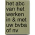 Het abc van het werken in & met uw bvba of nv
