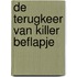 De Terugkeer van Killer Beflapje