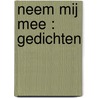 Neem mij mee : gedichten by Aad van der Klaauw