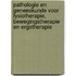Pathologie en geneeskunde voor fysiotherapie, bewegingstherapie en ergotherapie