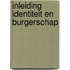 Inleiding identiteit en burgerschap