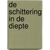 De schittering in de diepte by Mary van Duuren