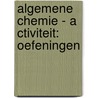 Algemene Chemie - Activiteit: Oefeningen door Tom Mortier