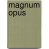 Magnum Opus by Raymond Coremans