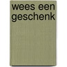 Wees een geschenk by Ann Voskamp