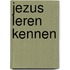 Jezus leren kennen