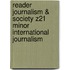 Reader journalism & Society Z21 minor International Journalism