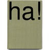 Ha! by Rbrt Hrtz